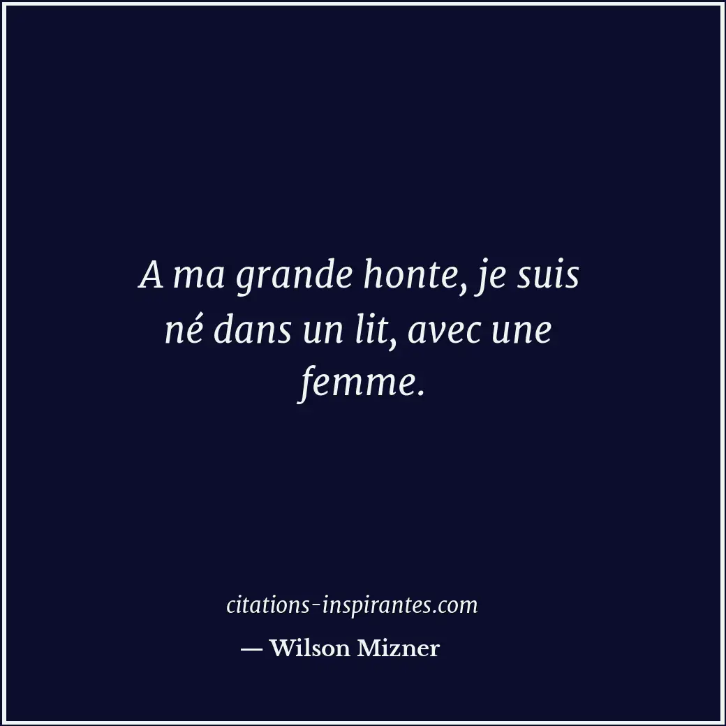 Citation de Wilson Mizner