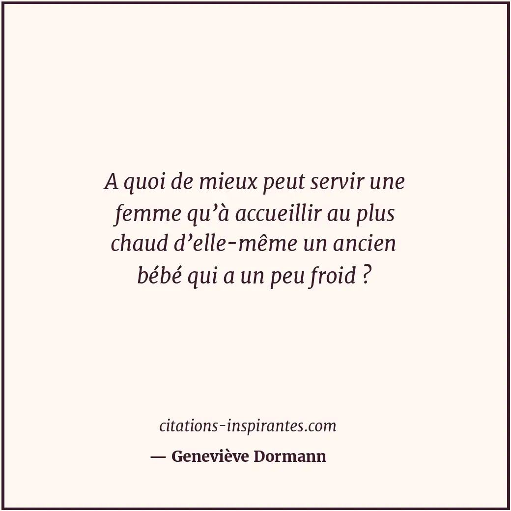 Citation de Geneviève Dormann