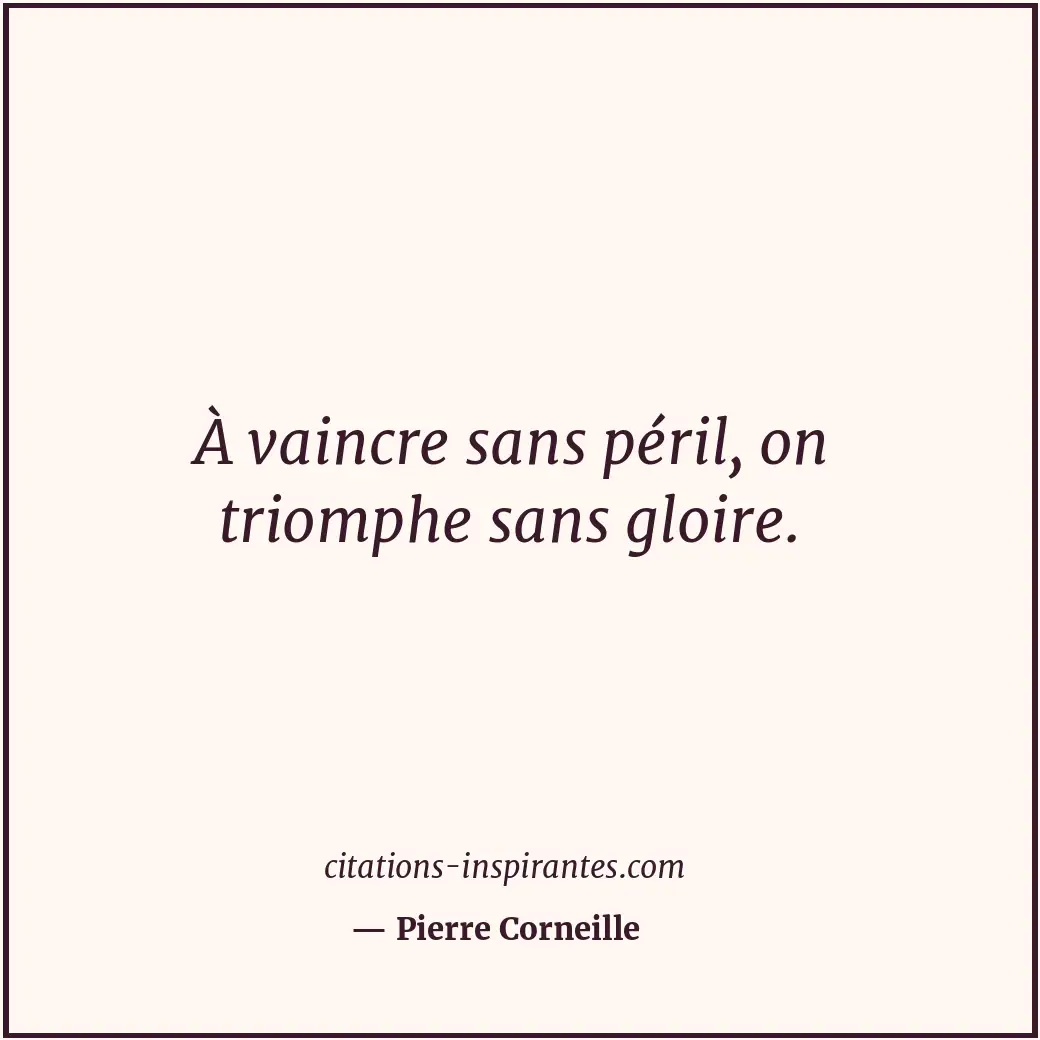Citation de Pierre Corneille