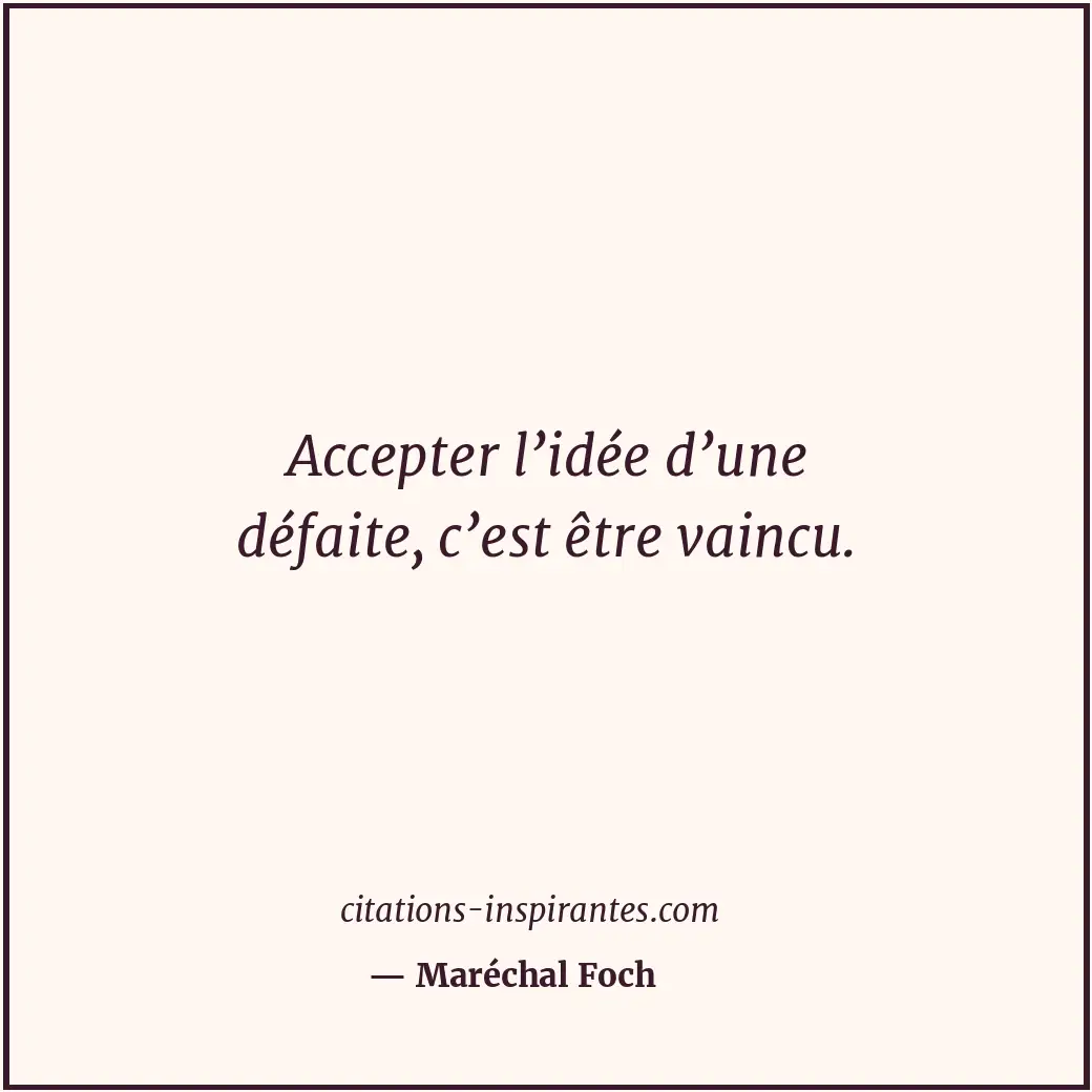 Citation de Maréchal Foch