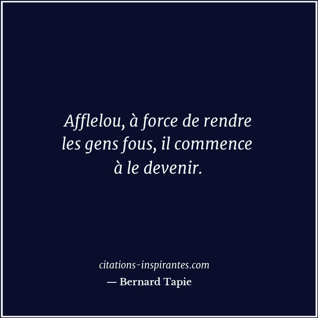 Citation de Bernard Tapie