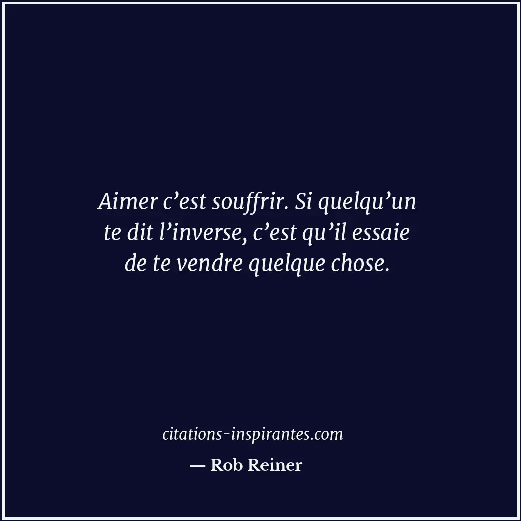 Citation de Rob Reiner
