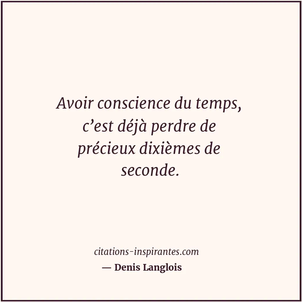 Citation de Denis Langlois