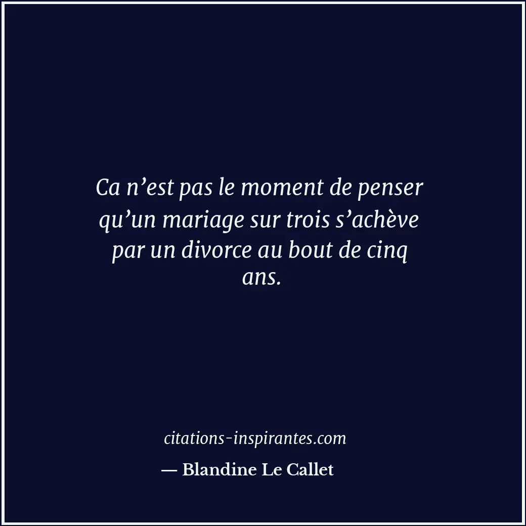 Citation de Blandine Le Callet