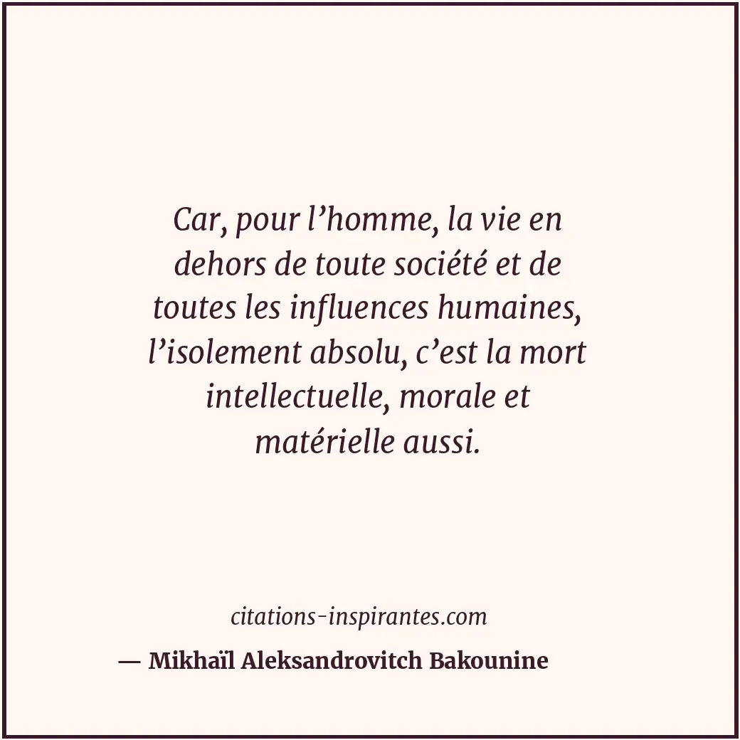 Citation de Mikhaïl Aleksandrovitch Bakounine