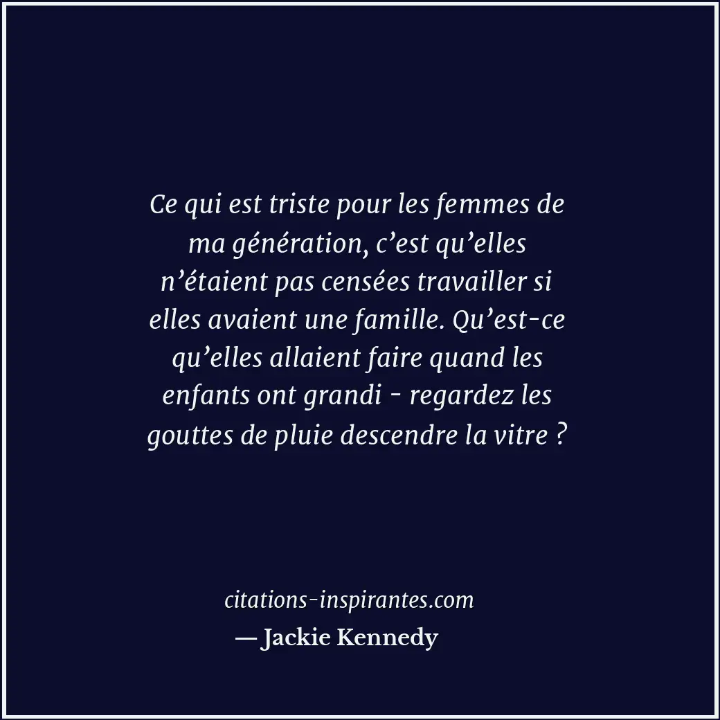 Citation de Jackie Kennedy