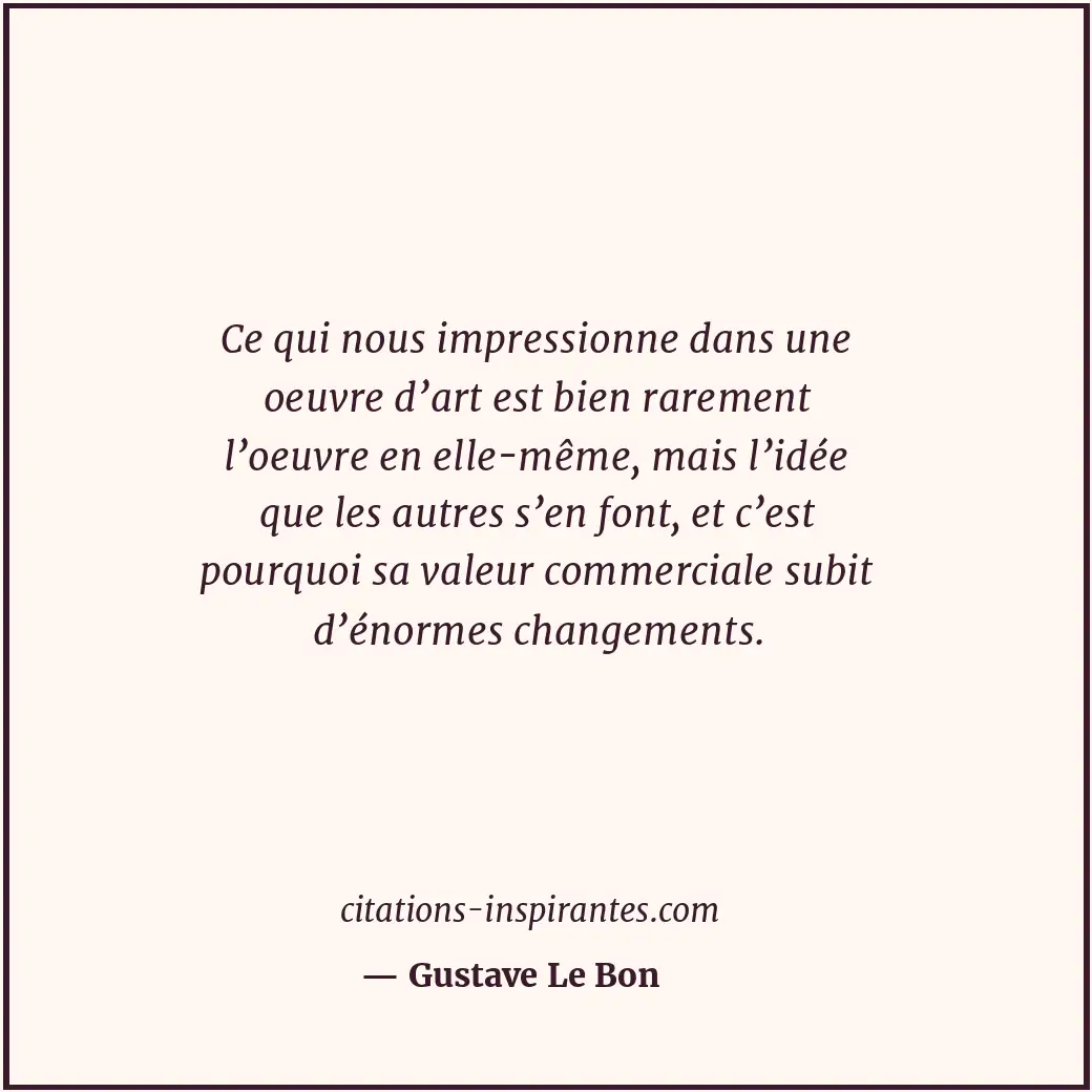 Citation de Gustave Le Bon