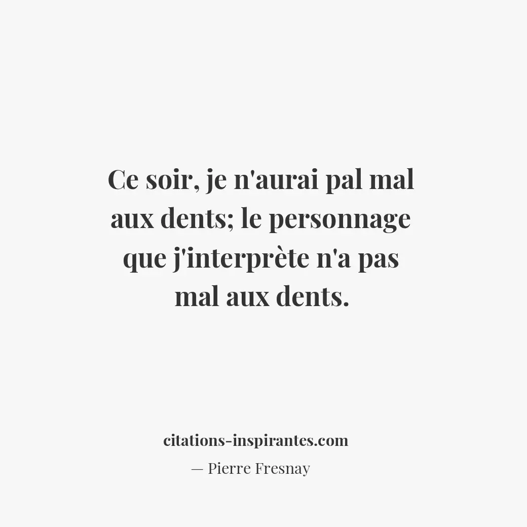 Citation de Pierre Fresnay