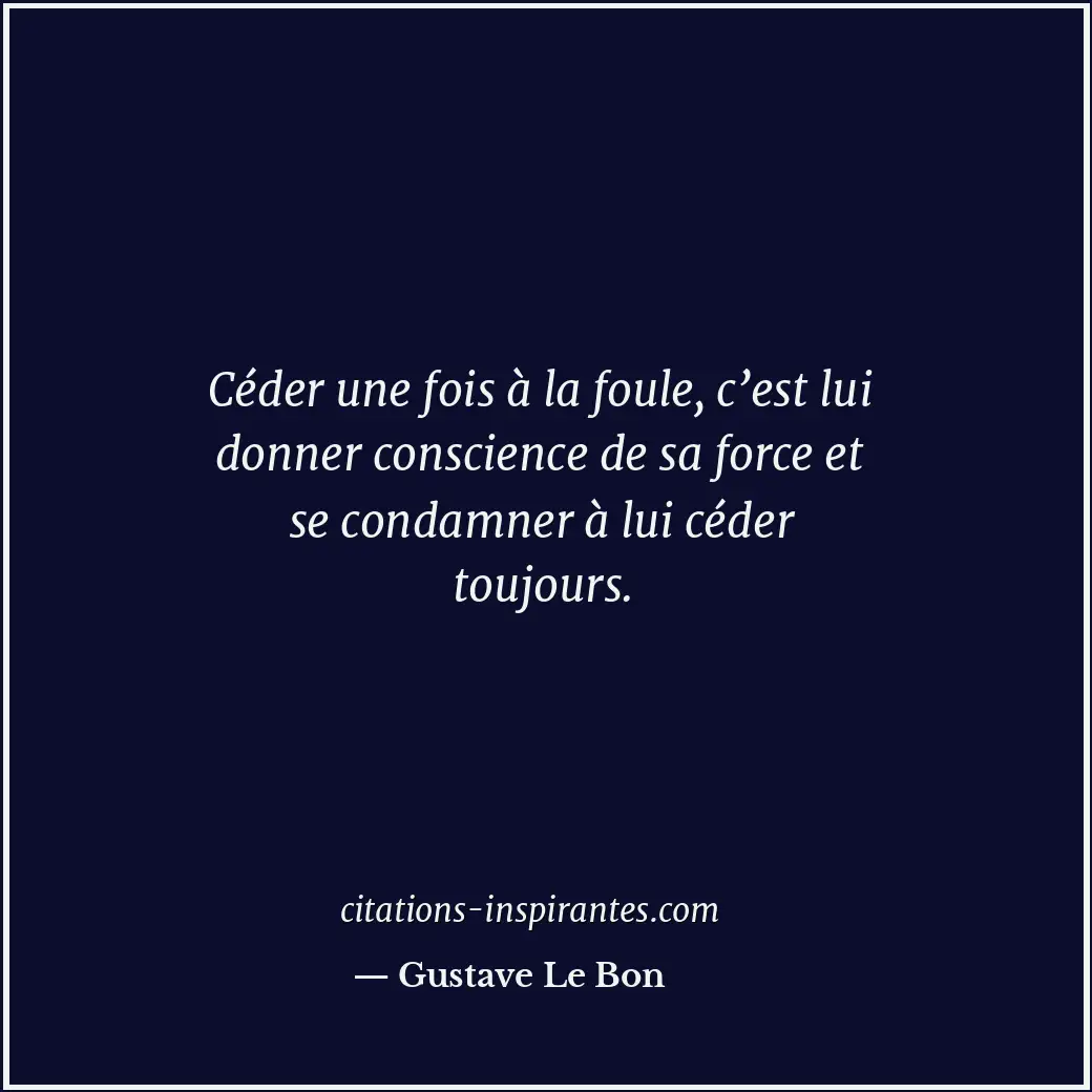 Citation de Gustave Le Bon