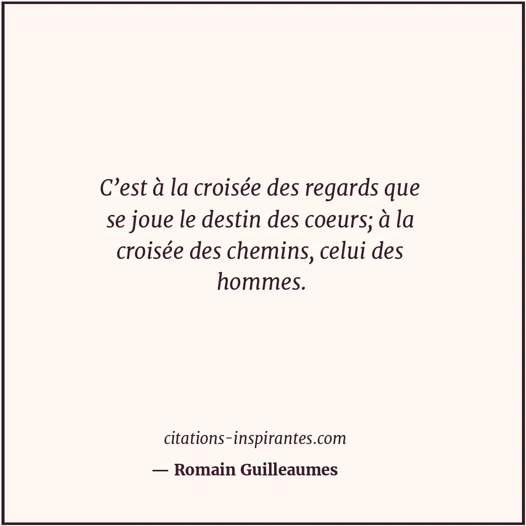 Citation de Romain Guilleaumes