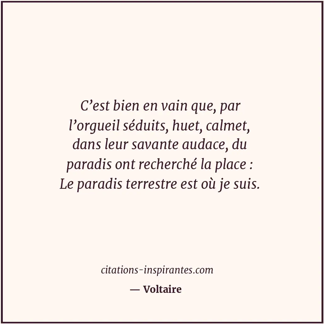 C’est bien en vain que, par l’orgueil séduits, huet, calmet, dans leur savante a... Citation de Voltaire