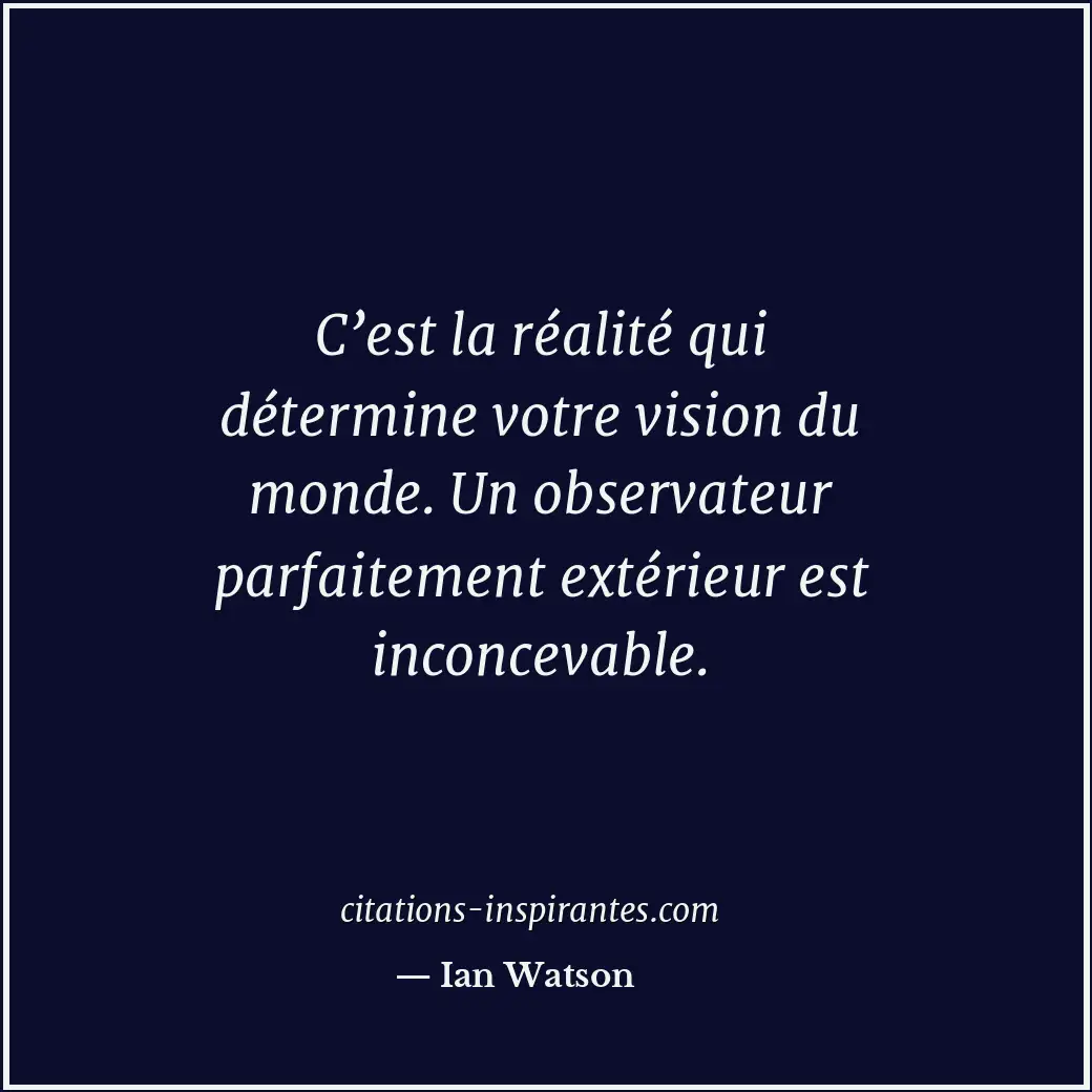 Citation de Ian Watson