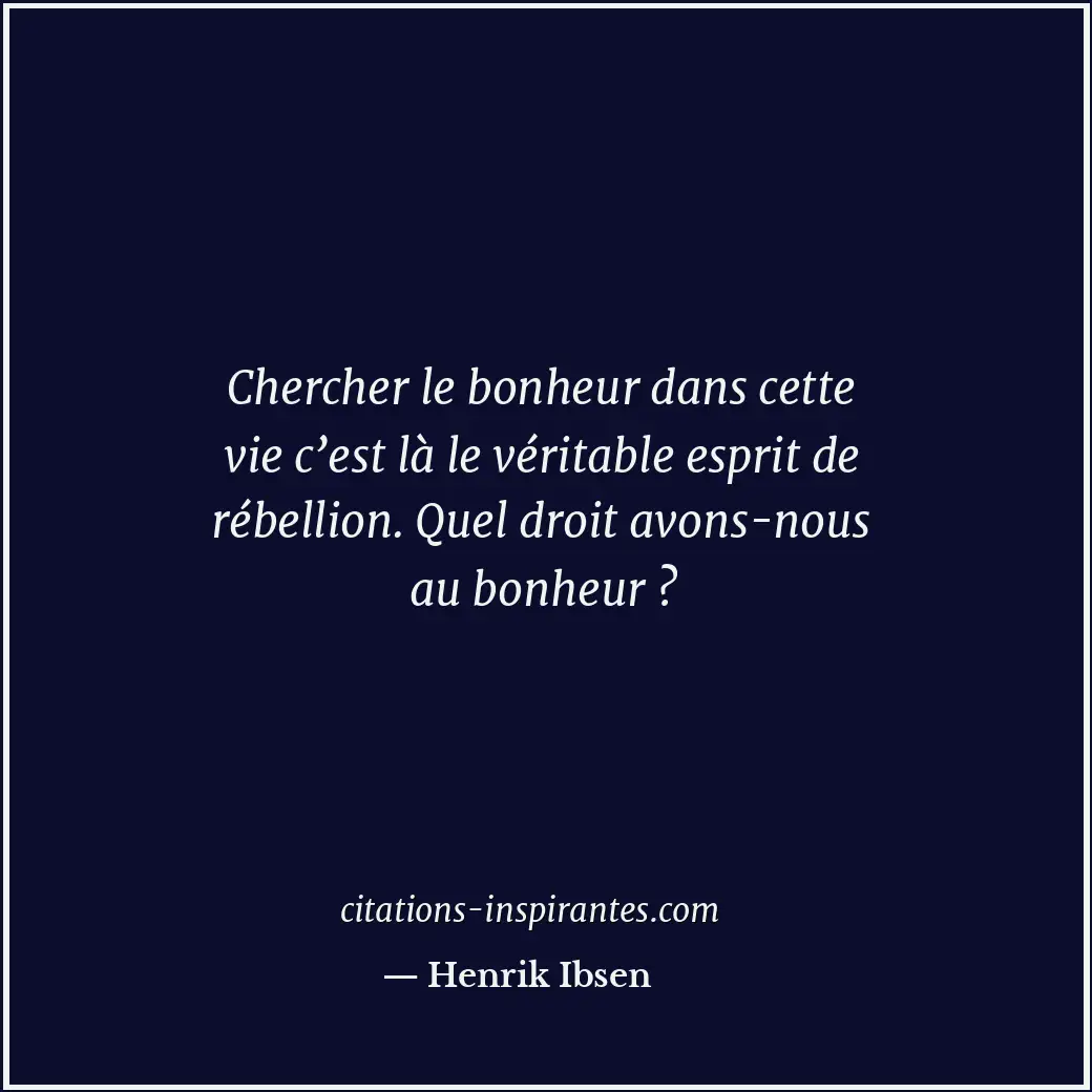 Citation de Henrik Ibsen