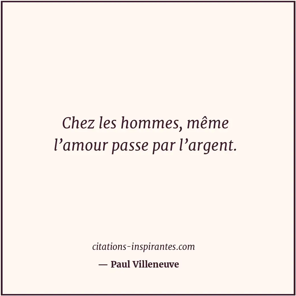 Citation de Paul Villeneuve