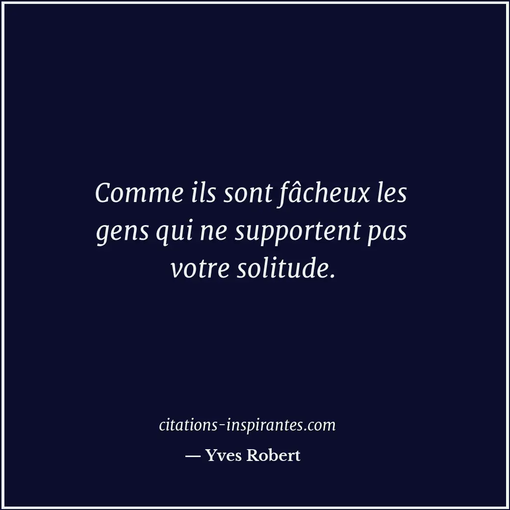 Citation de Yves Robert