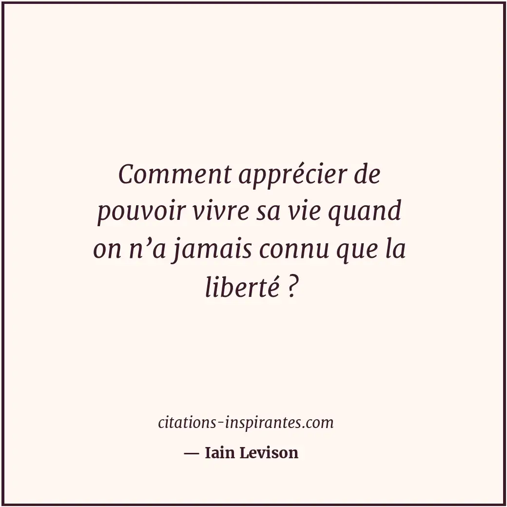Citation de Iain Levison