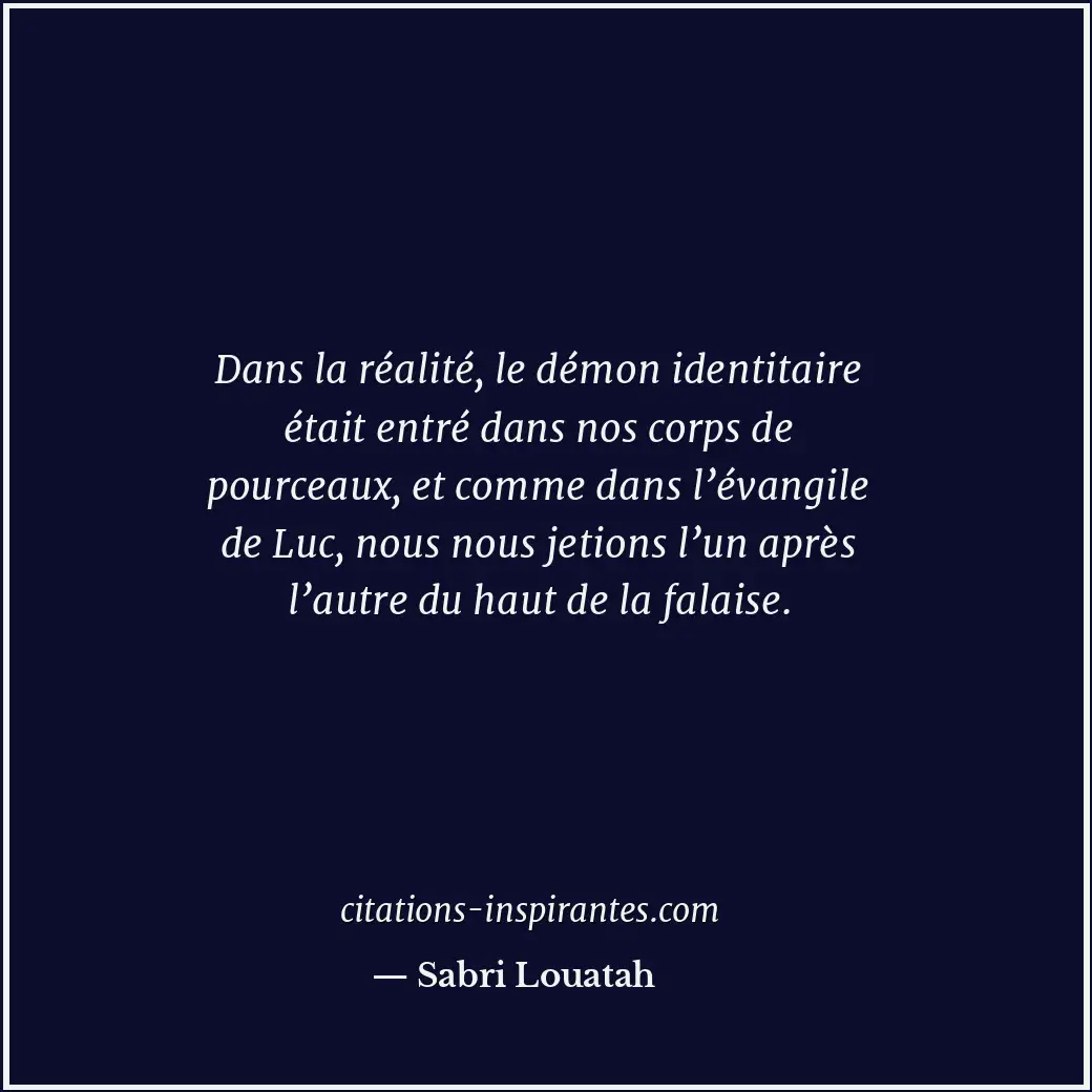 Citation de Sabri Louatah