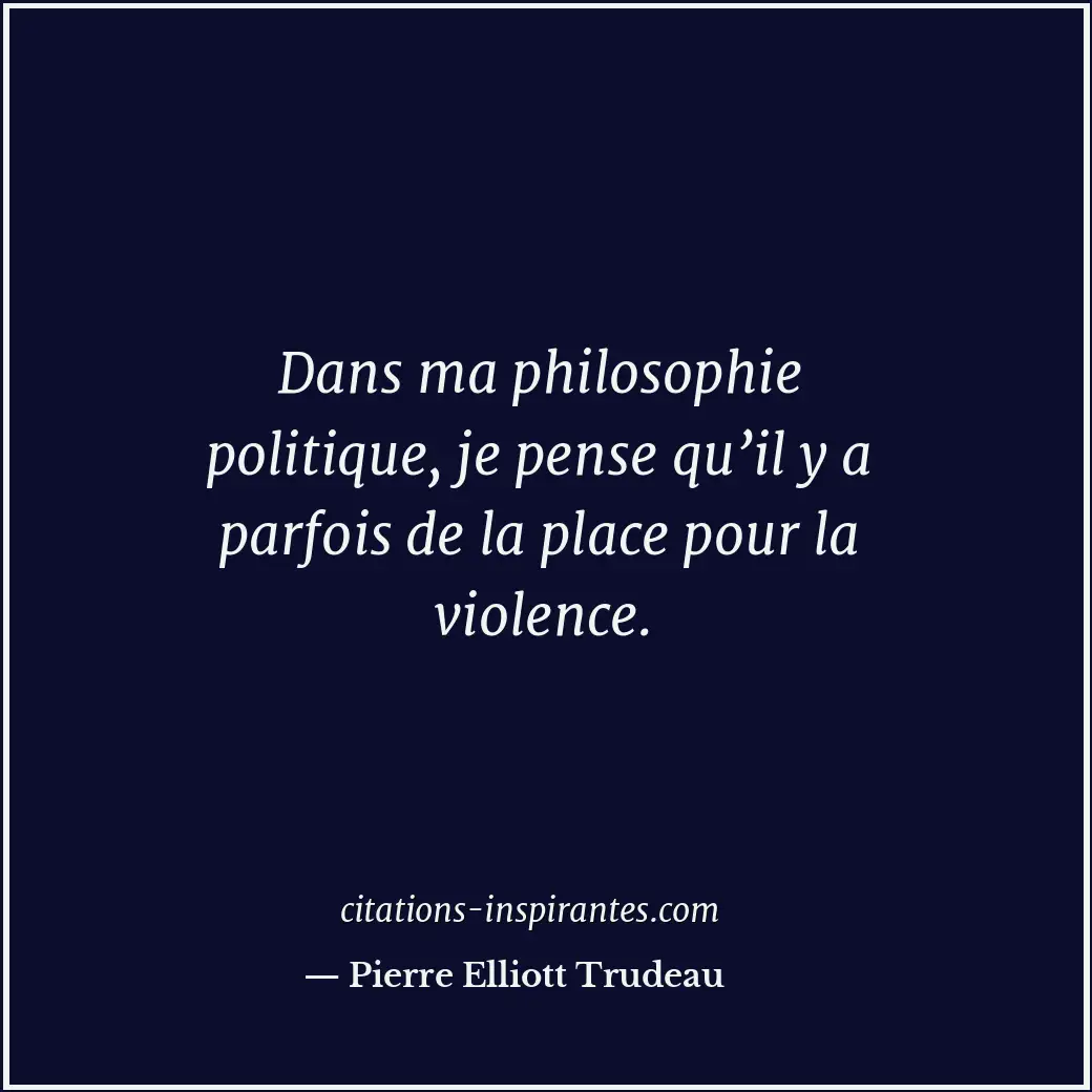 Citation de Pierre Elliott Trudeau