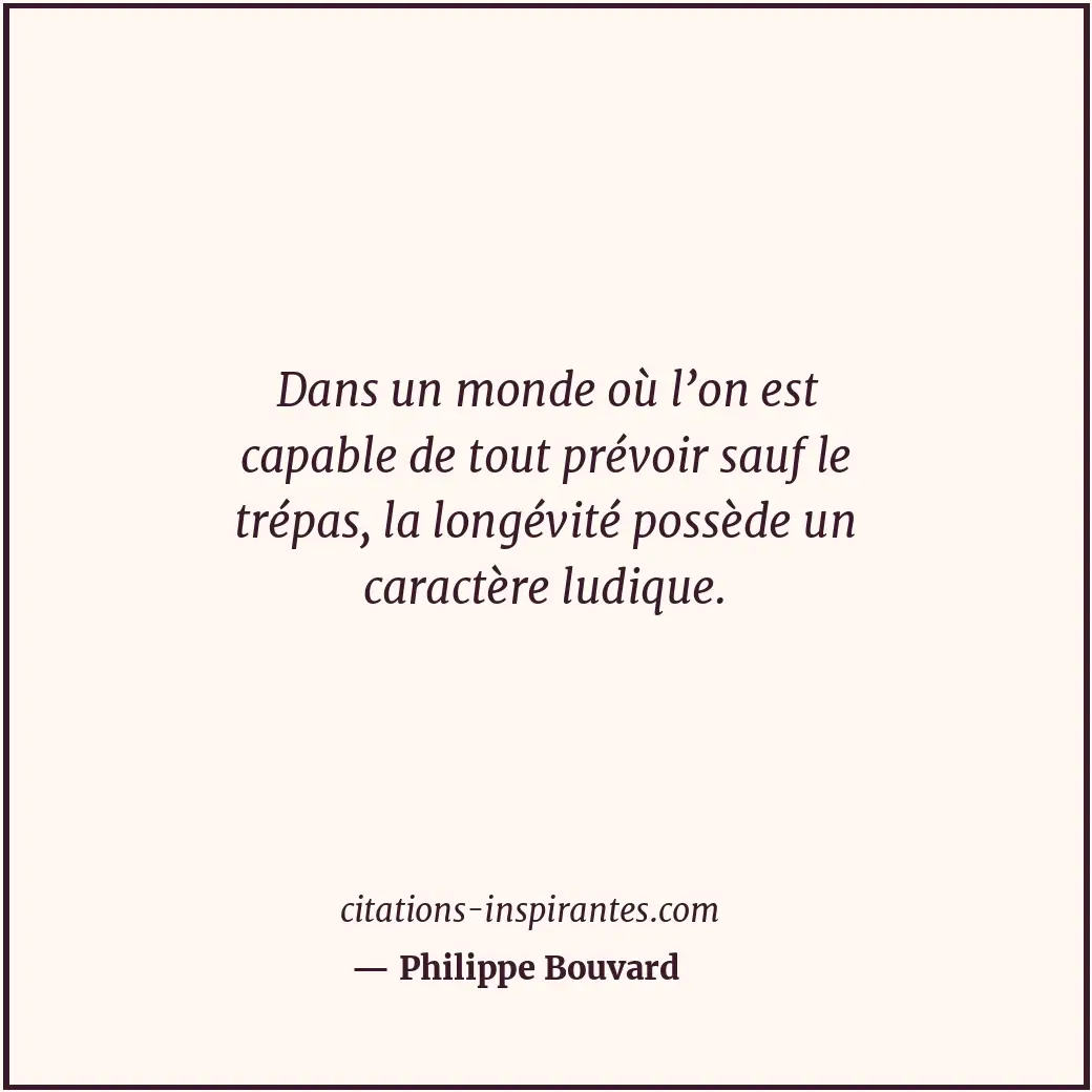 Citation de Philippe Bouvard