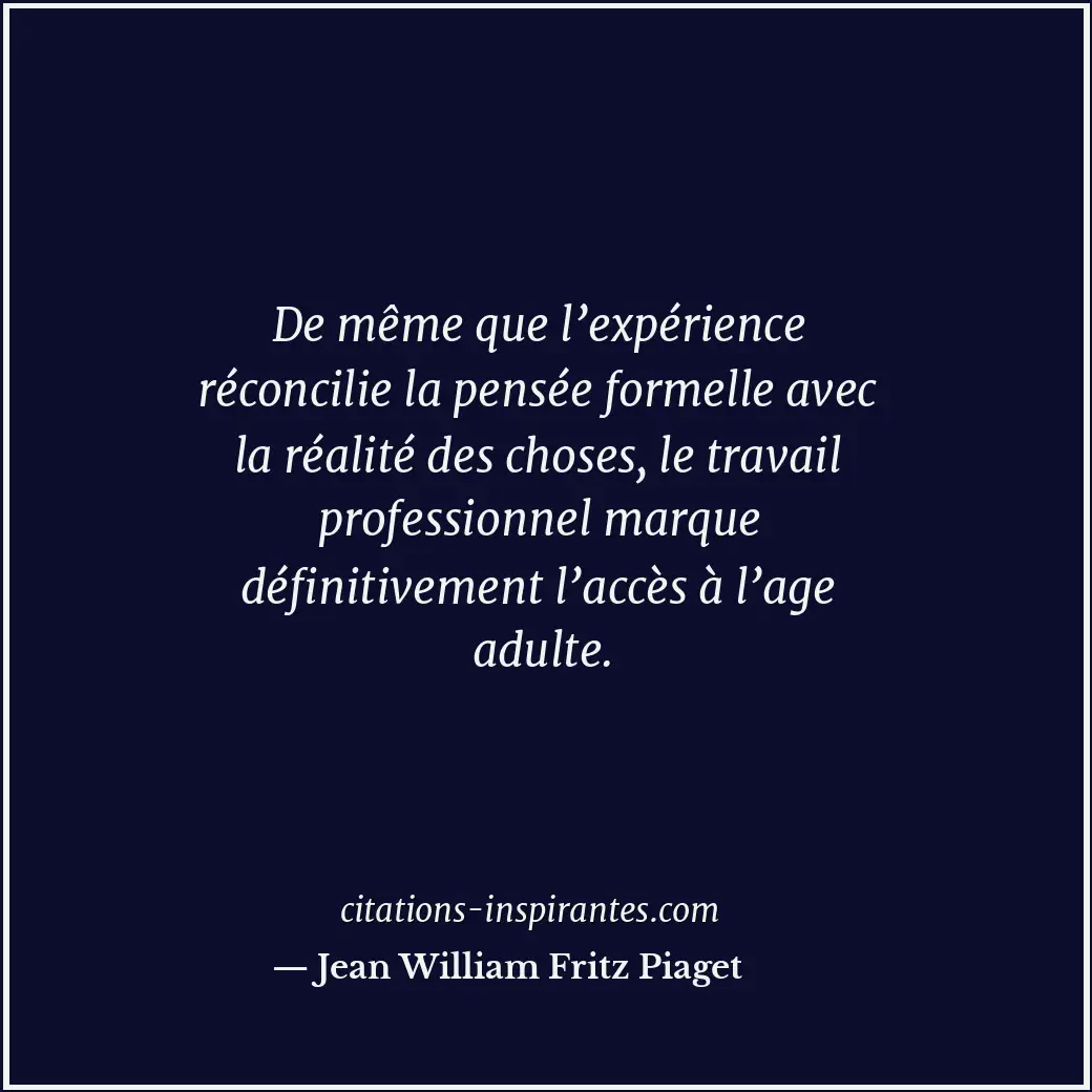 Citation de Jean William Fritz Piaget