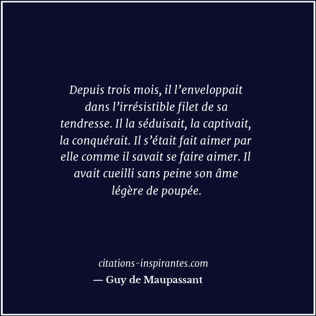 Citation de Guy de Maupassant