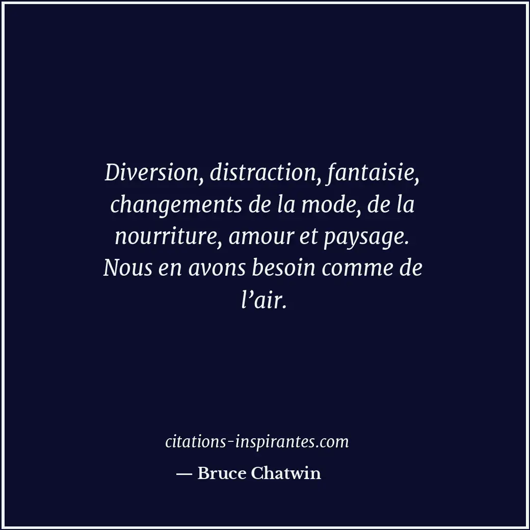Citation de Bruce Chatwin