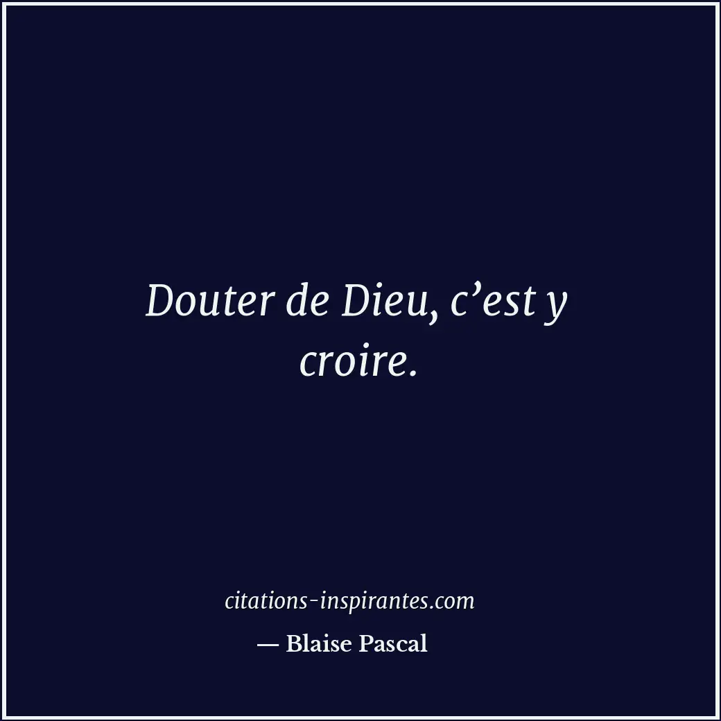 Citation de Blaise Pascal