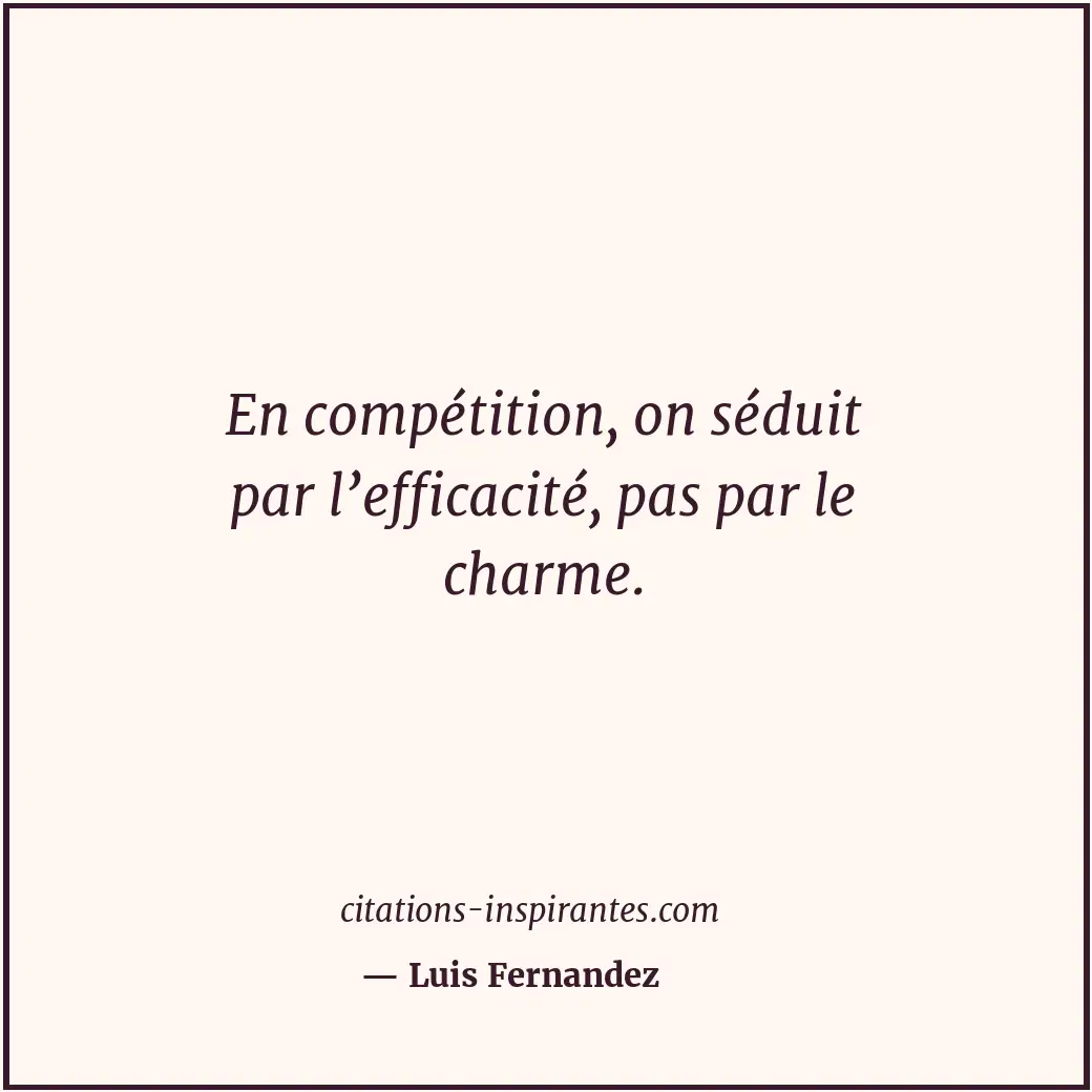 Citation de Luis Fernandez