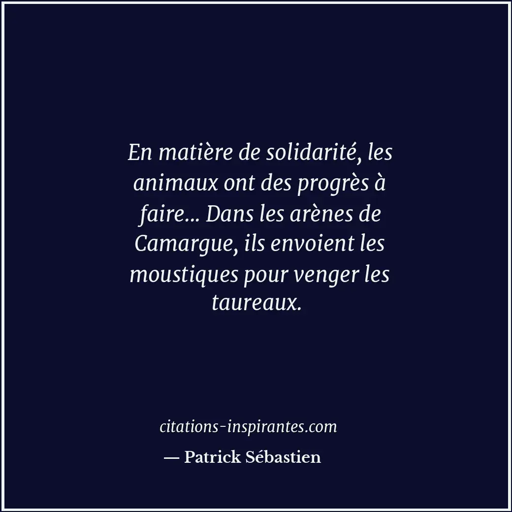 Citation de Patrick Sébastien