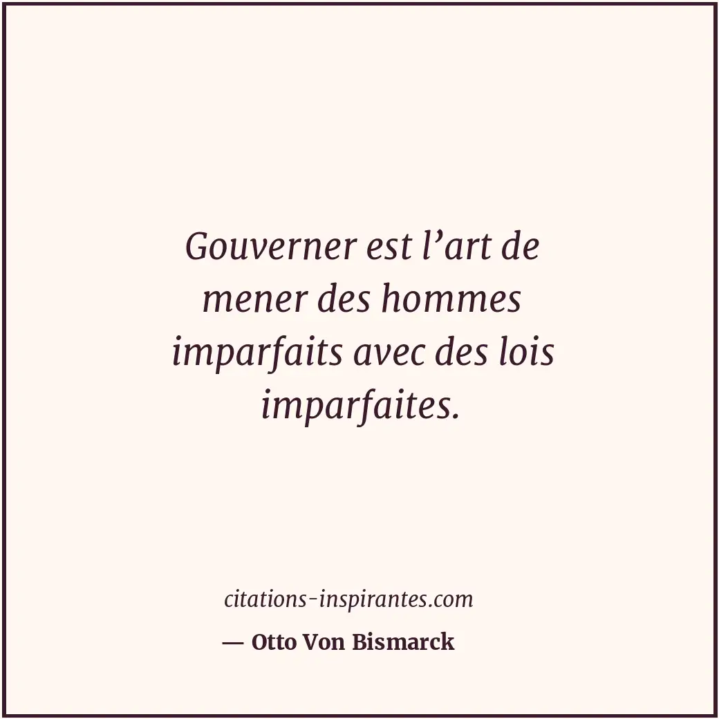 Citation de Otto Von Bismarck