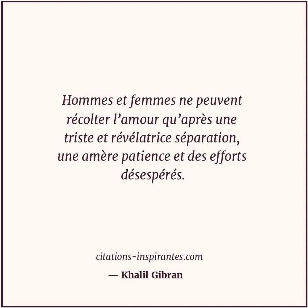 Citation de Khalil Gibran