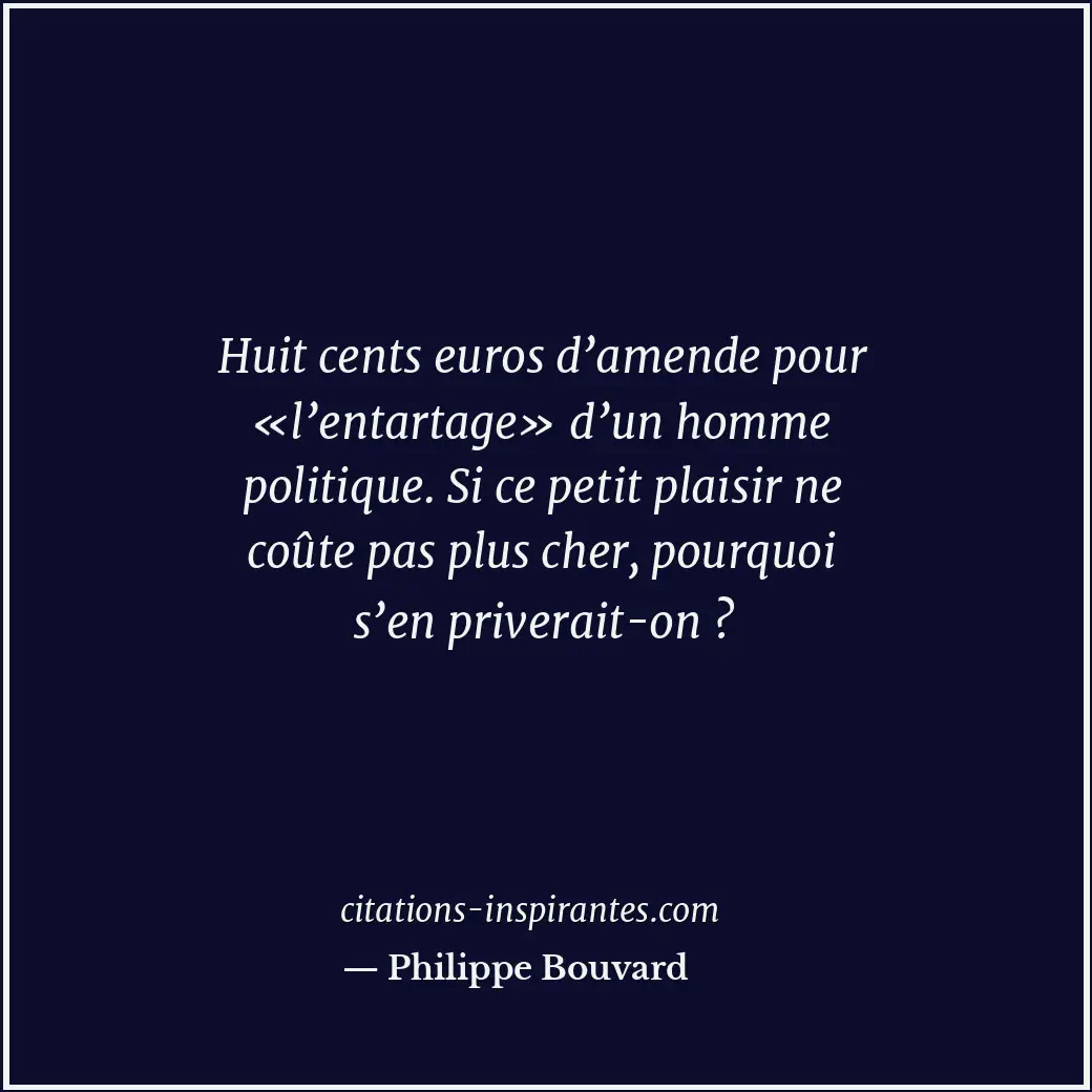 Citation de Philippe Bouvard