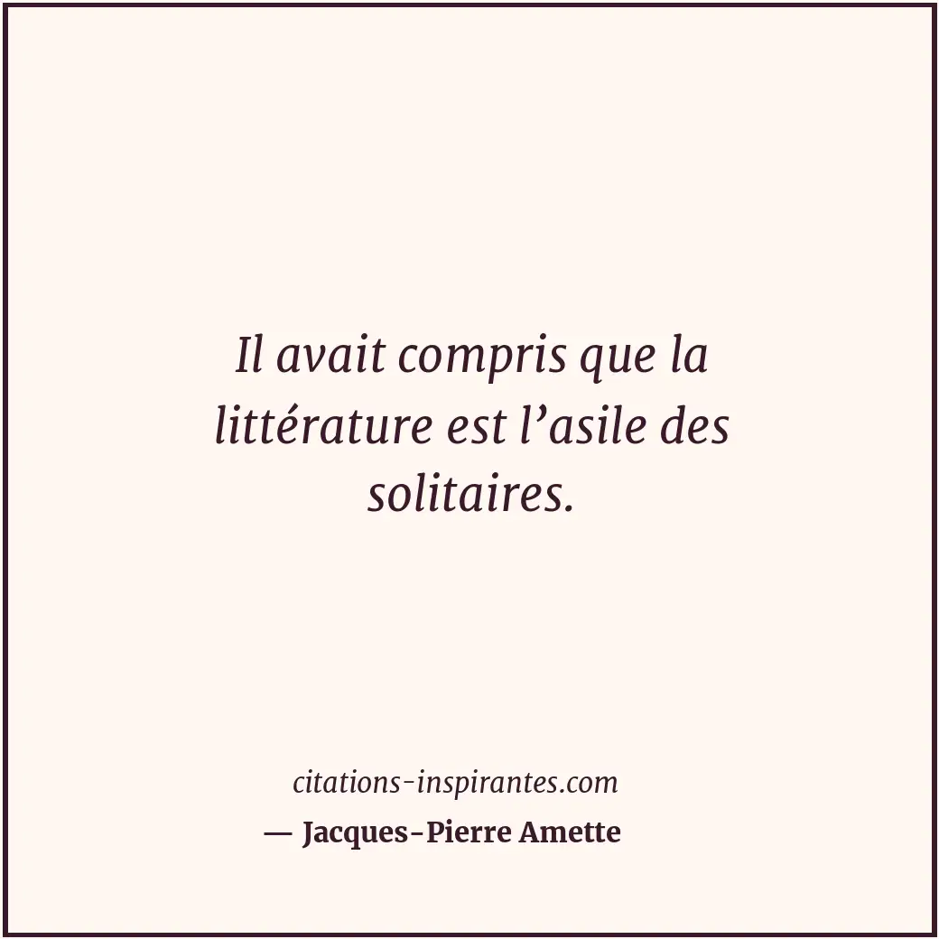 Citation de Jacques-Pierre Amette