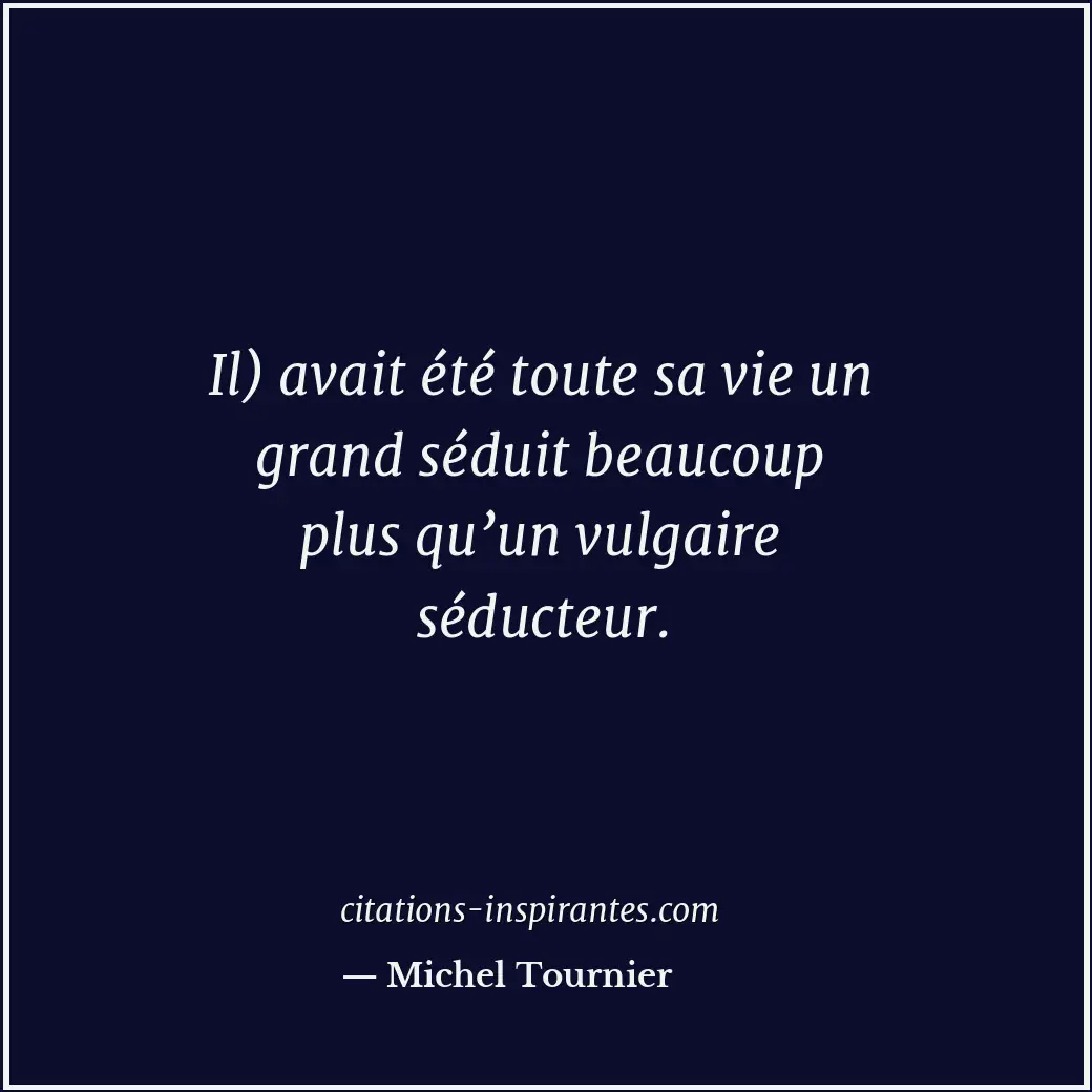 Citation de Michel Tournier