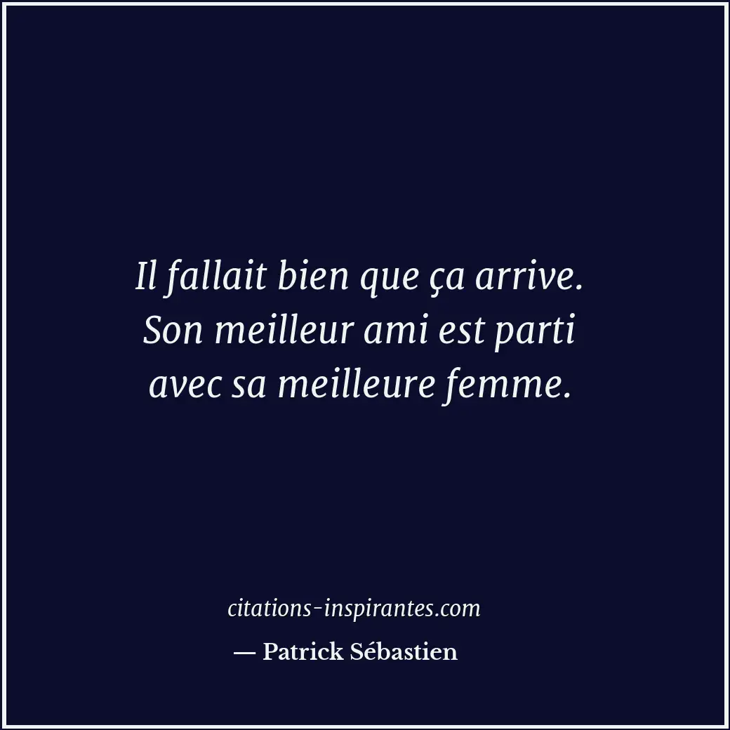 Citation de Patrick Sébastien