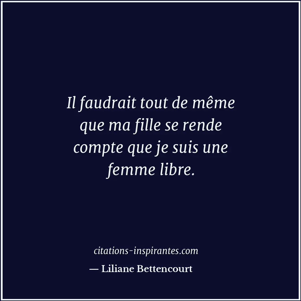 Citation de Liliane Bettencourt