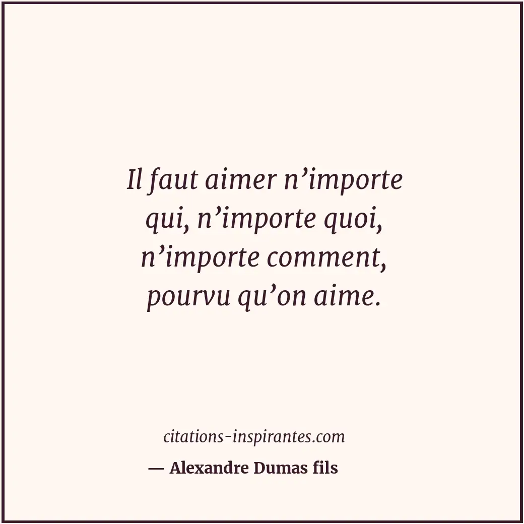 Citation de Alexandre Dumas fils