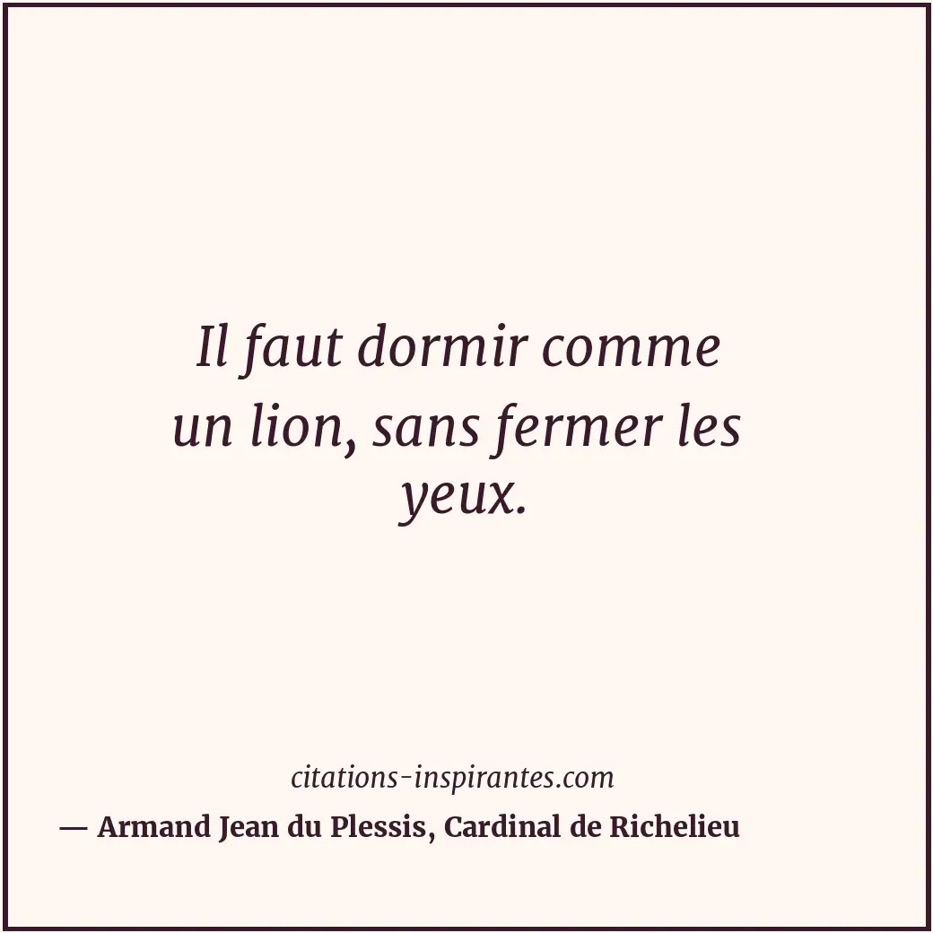 Citation de Armand Jean du Plessis, Cardinal de Richelieu