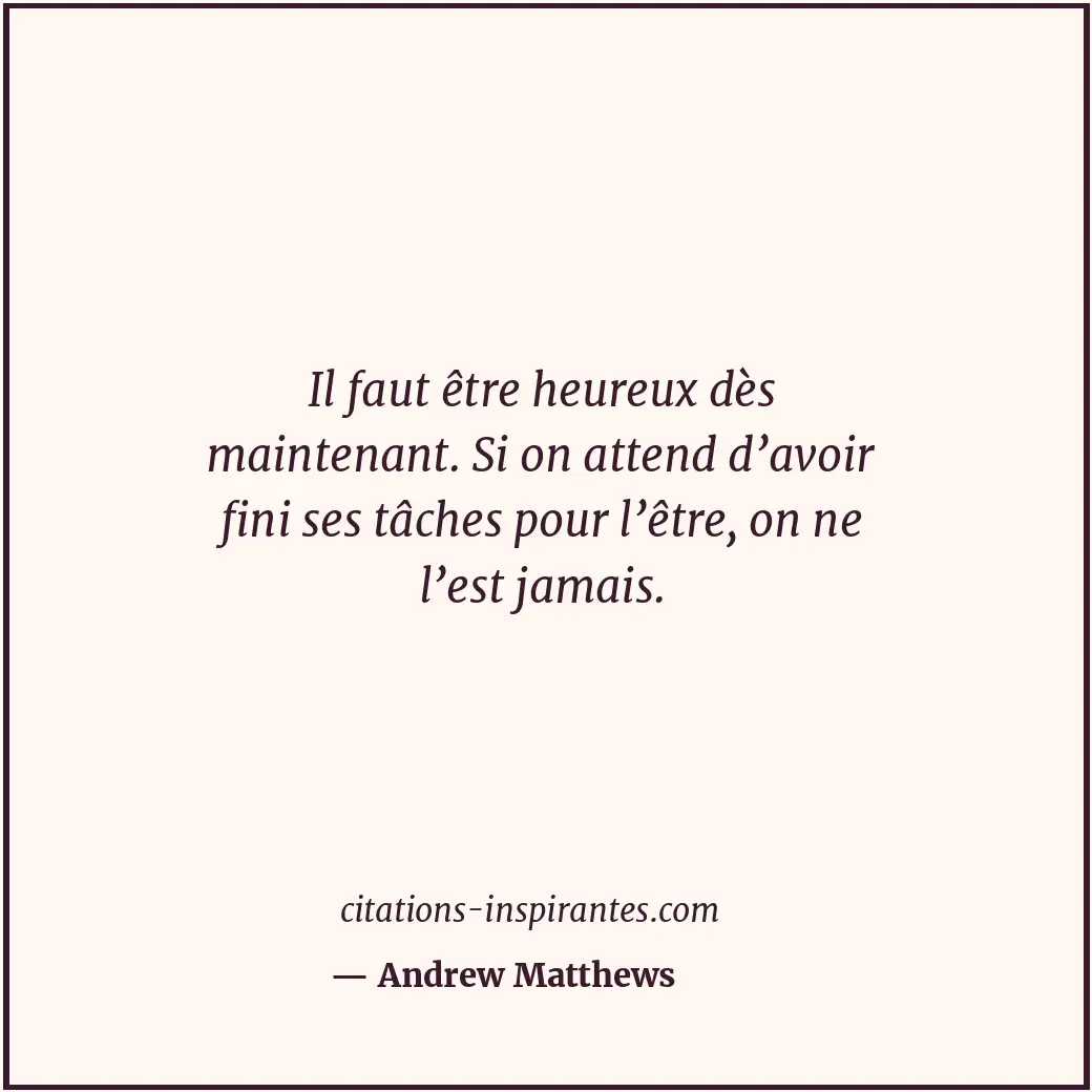 Citation de Andrew Matthews