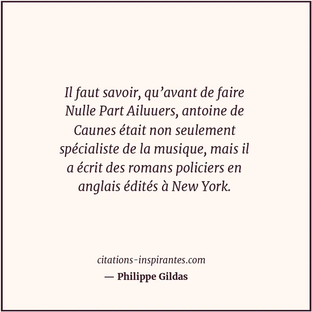Citation de Philippe Gildas