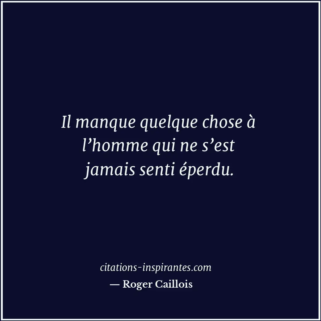 Citation de Roger Caillois