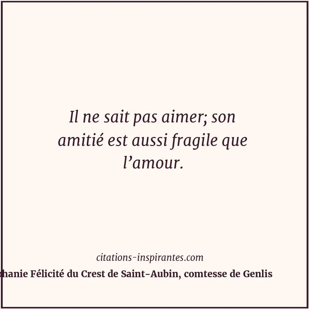 Citation de Stéphanie Félicité du Crest de Saint-Aubin, comtesse de Genlis