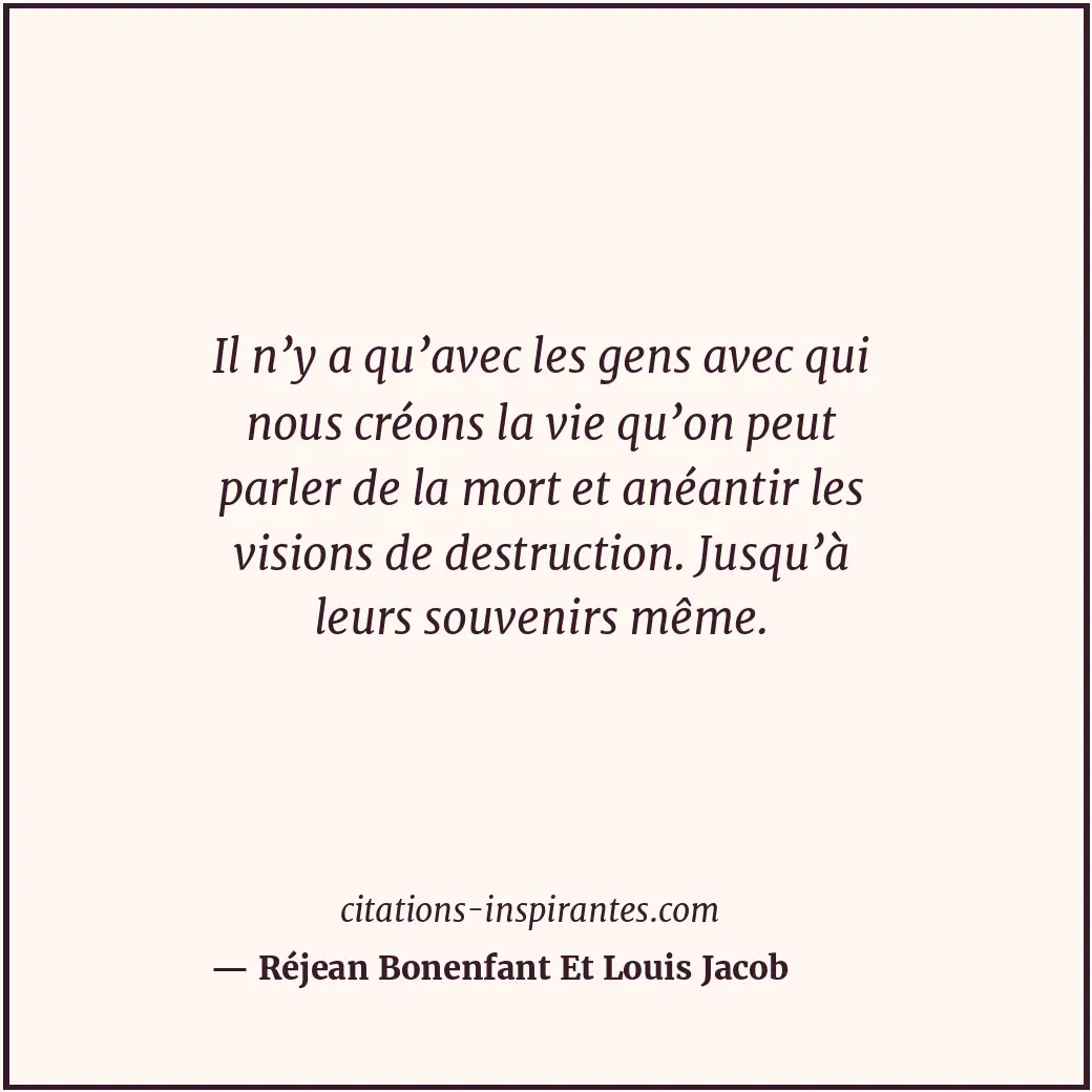 Citation de Réjean Bonenfant Et Louis Jacob