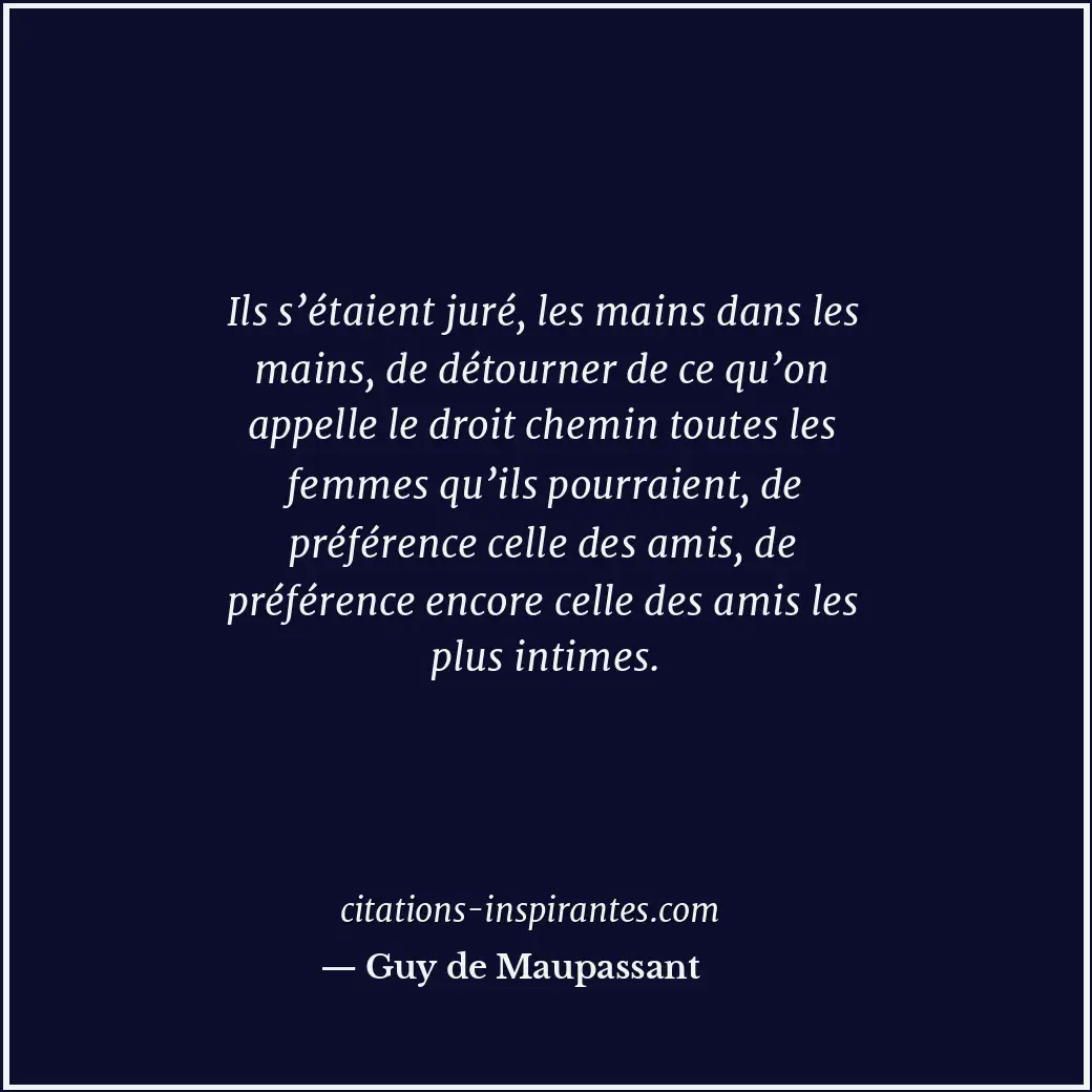 Citation de Guy de Maupassant
