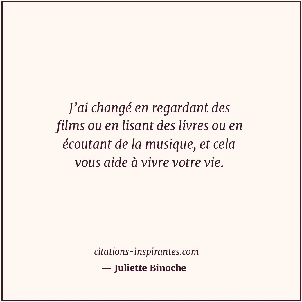 Citation de Juliette Binoche