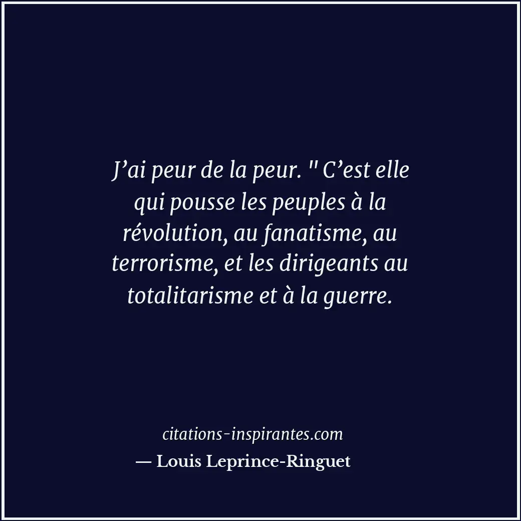 J’ai peur de la peur. Citation de Louis Leprince-Ringuet