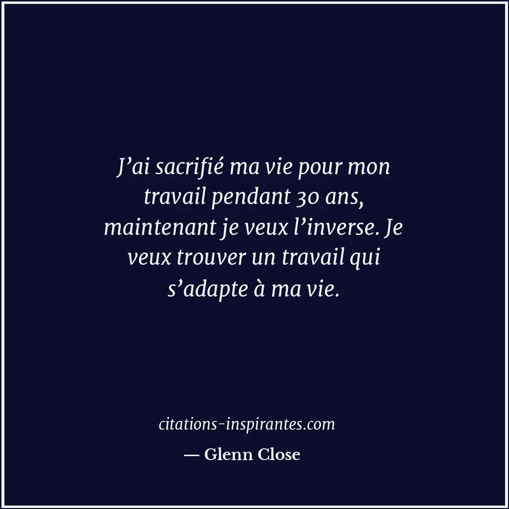 Citation de Glenn Close