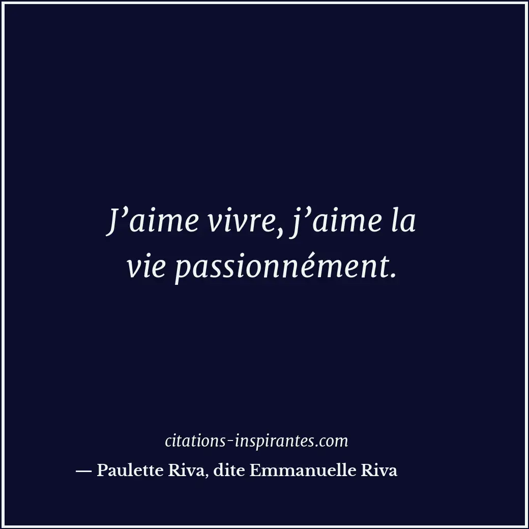 Citation de Paulette Riva, dite Emmanuelle Riva