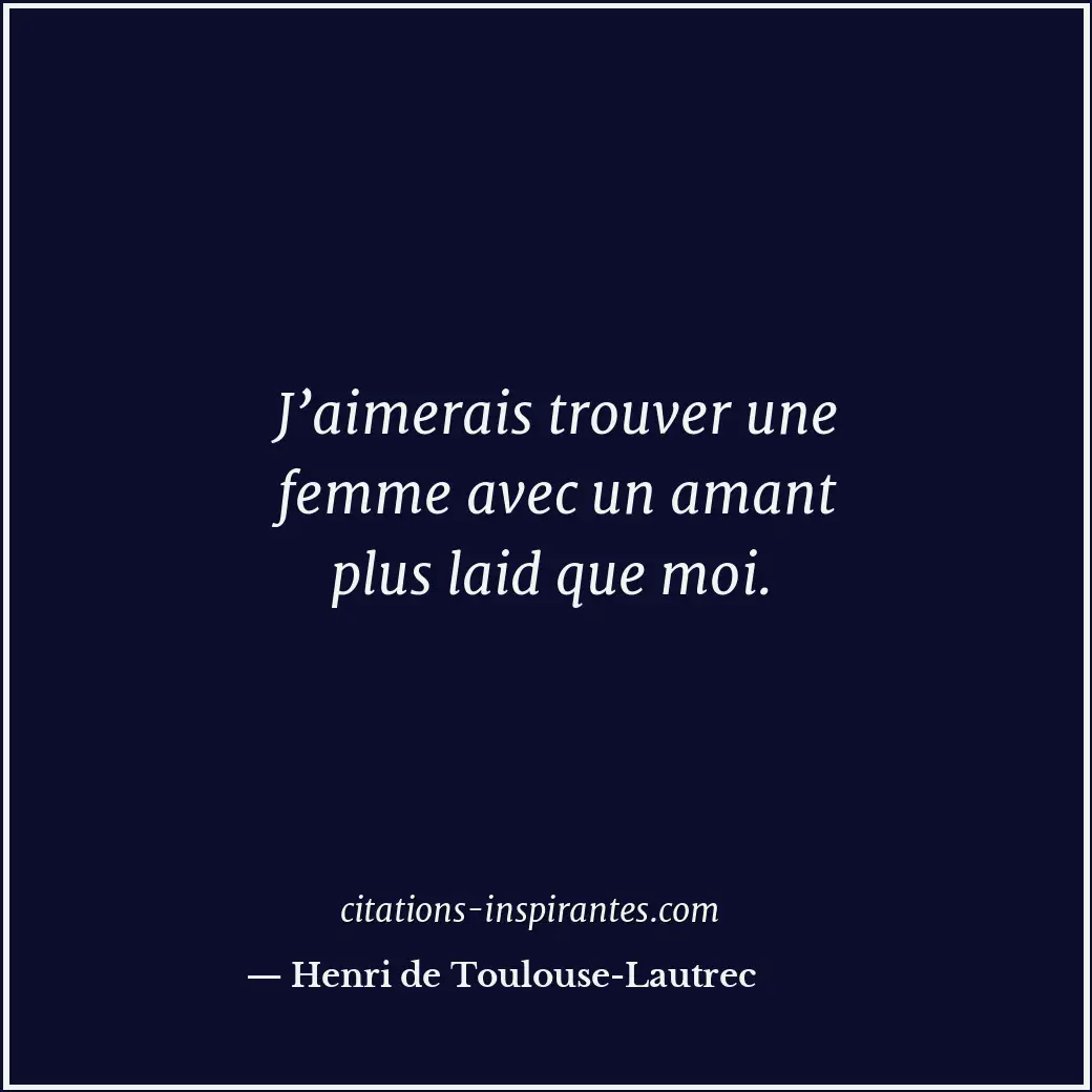Citation de Henri de Toulouse-Lautrec