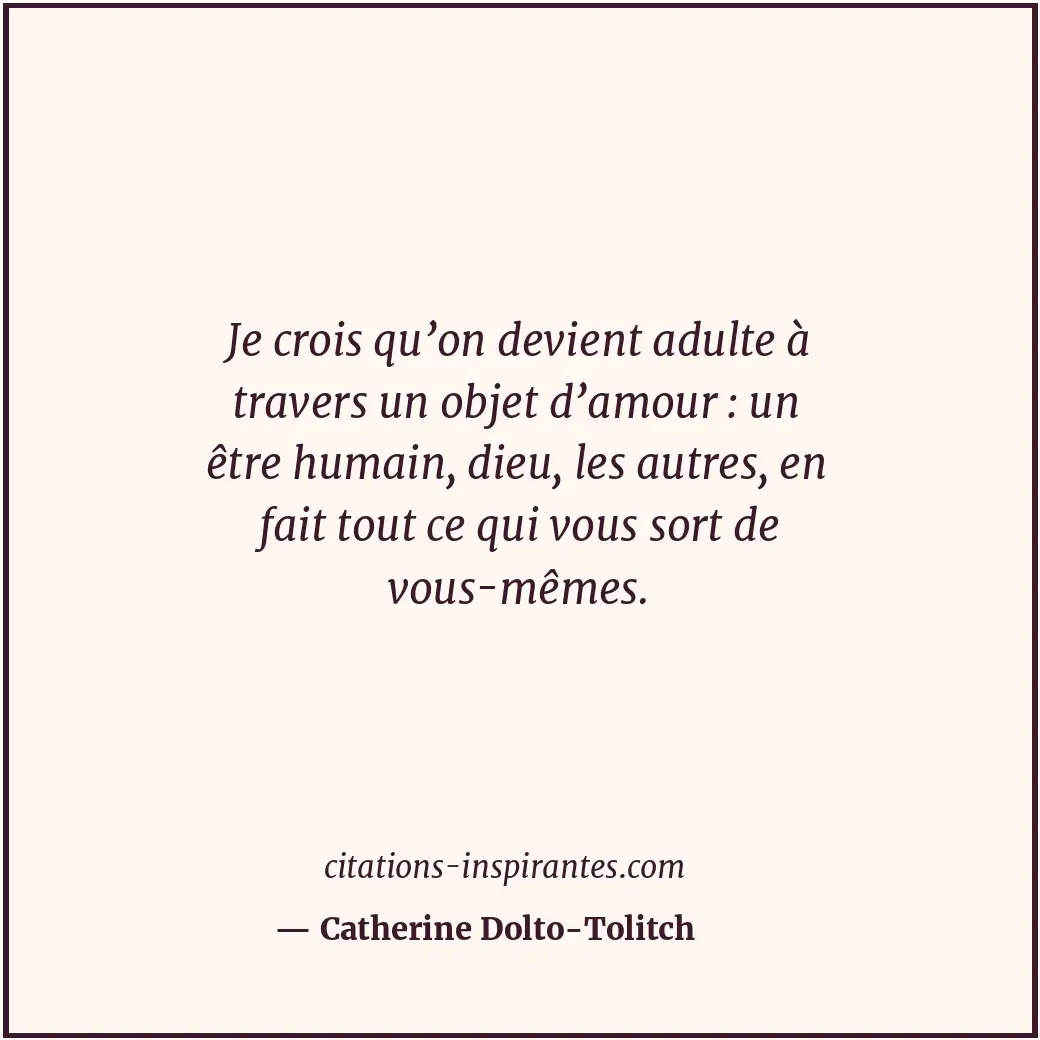 Citation de Catherine Dolto-Tolitch